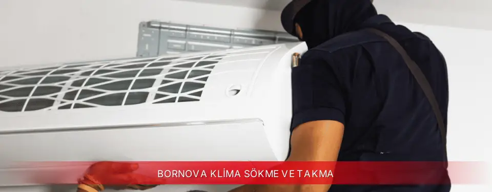 Bornova İlçemi Dijitsu Klima Sökme ve Takma